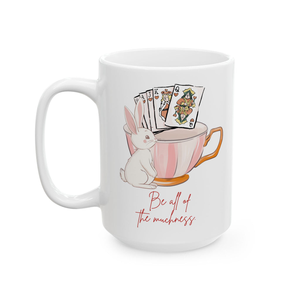 Alice's Muchness Ceramic Mug 15oz